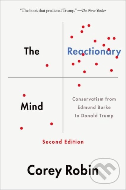 Levně The Reactionary Mind (Conservatism from Edmund Burke to Donald Trump) - kniha z kategorie Politológia a politika