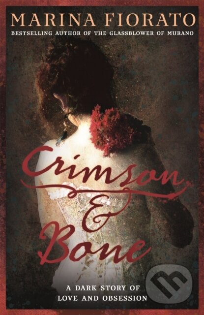 Levně Crimson and Bone: a dark and gripping tale of love and obsession - kniha z kategorie Beletria