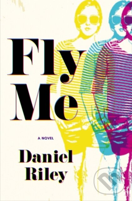 Levně Fly Me - Daniel Riley - kniha z kategorie Spoločenská beletria