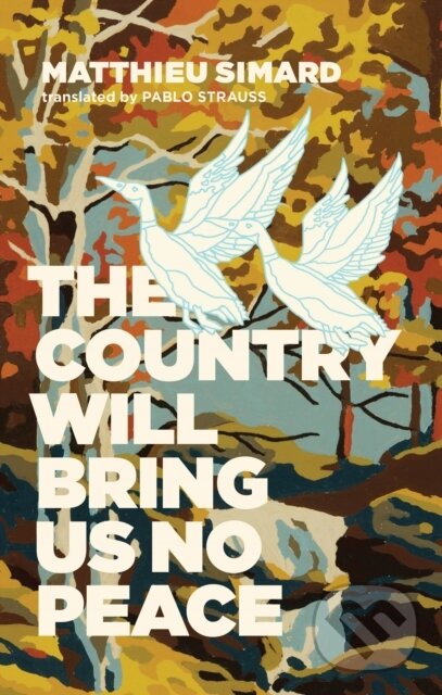 Levně The Country Will Bring Us No Peace - Matthieu Simard - kniha z kategorie Spoločenská beletria