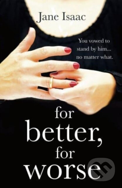 Levně For Better, For Worse (Domestic noir meets police procedural in this gripping page-turner) - kniha z kategorie Thrillery