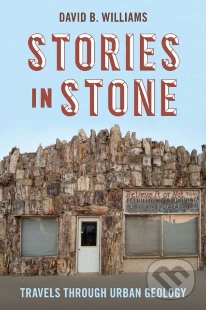 Levně Stories in Stone (Travels through Urban Geology) - David B. Williams - kniha z kategorie Geológia