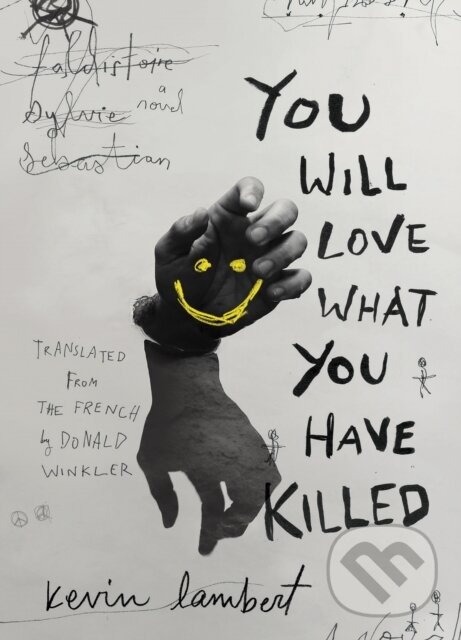 Levně You Will Love What You Have Killed - Kevin Lambert - kniha z kategorie Beletria