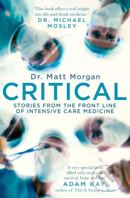 Levně Critical (Stories from the front line of intensive care medicine) - kniha z kategorie Životopisy