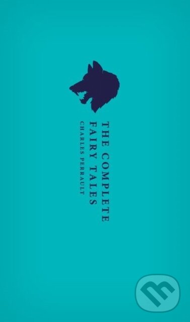 Levně The Complete Fairy Tales - Charles Perrault - kniha z kategorie Životopisy, reportáže a myšlienky