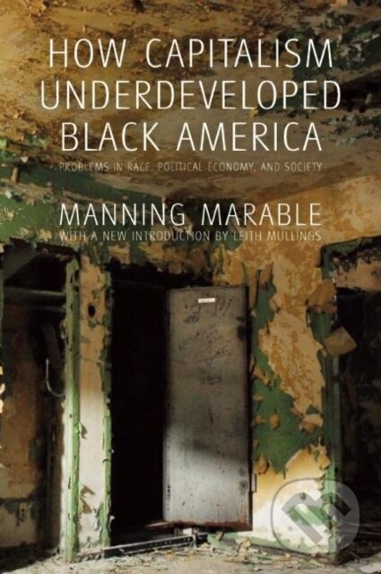 Levně How Capitalism Underdeveloped Black America (Problems in Race, Political Economy, and Society) - kniha z kategorie Humanitné a spoločenské vedy