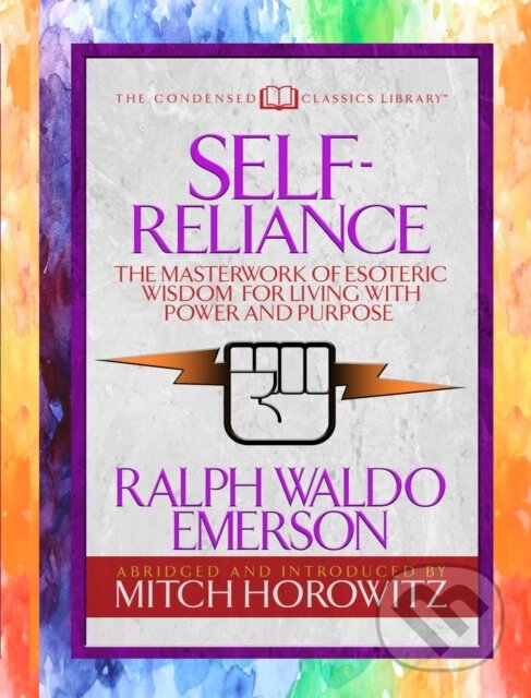 Levně Self-Reliance (Condensed Classics) (The Unparalleled Vision of Personal Power from America's Greatest Transcendental Philosopher) - kniha z kategorie…