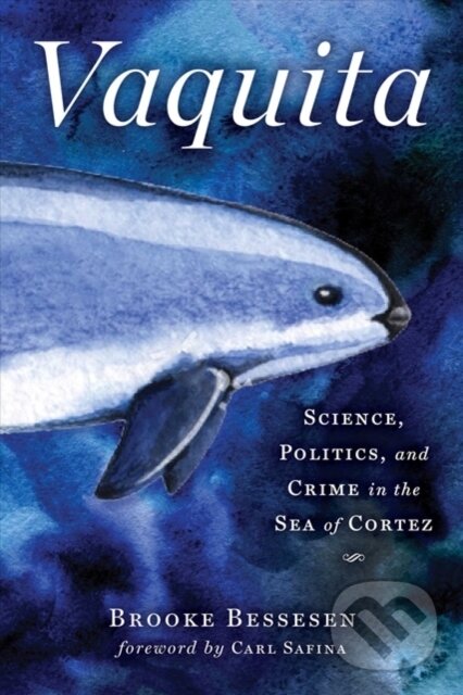 Levně Vaquita (Science, Politics, and Crime in the Sea of Cortez) - kniha z kategorie Biológia