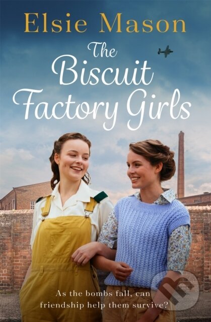 Levně The Biscuit Factory Girls (A heartwarming saga about war, family and friendship to cosy up with) - kniha z kategorie Spoločenská beletria