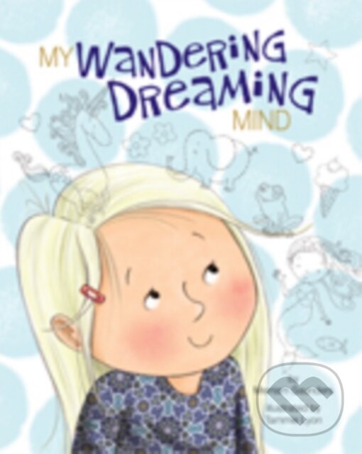 Kniha: My Wandering Dreaming Mind (Merriam Sarcia Saunders). American Psychological Association, 2020