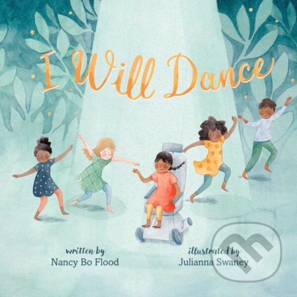 Kniha: I Will Dance (Nancy Bo Flood). Atheneum Books for Young Readers, 2020