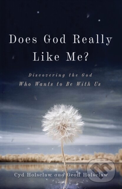 Levně Does God Really Like Me? – Discovering the God Who Wants to Be With Us - kniha z kategorie Zdravie a životný štýl