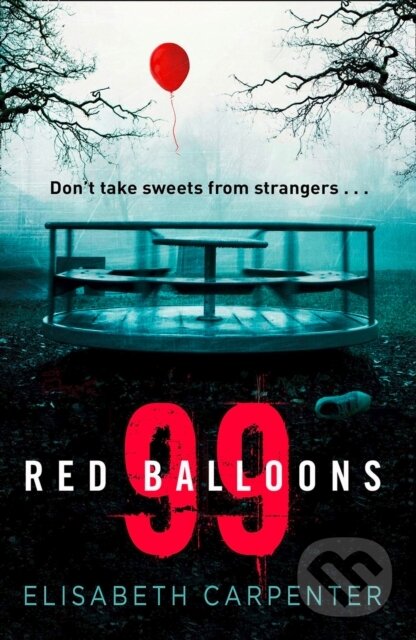 Levně 99 Red Balloons - Elisabeth Carpenter - kniha z kategorie Beletria