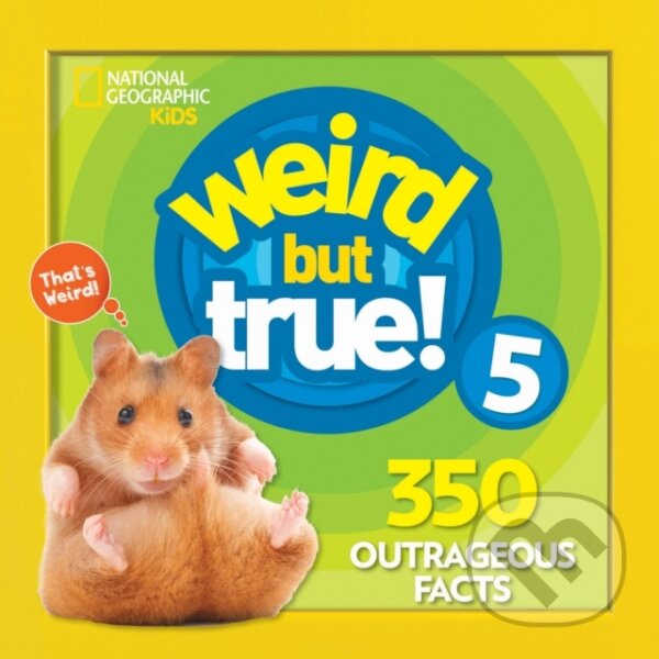 Kniha: Weird But True! 5 (National Geographic Kids). National Geographic Kids, 2018