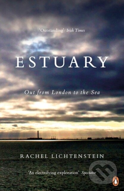 Levně Estuary (Out from London to the Sea) - Rachel Lichtenstein - kniha z kategorie História