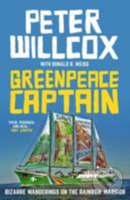 Levně Greenpeace Captain (Bizarre wanderings on the Rainbow Warrior) - kniha z kategorie Životopisy