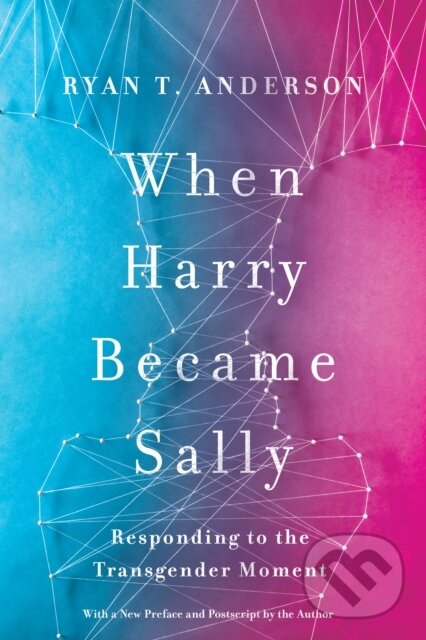 Kniha: When Harry Became Sally (Ryan T. Anderson). , 2019