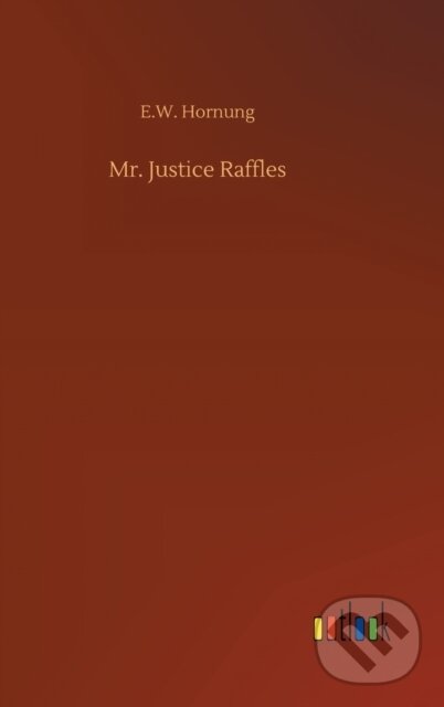 Levně Mr. Justice Raffles - E W Hornung - kniha z kategorie Detektívky