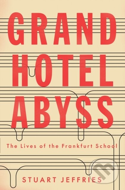 Levně Grand Hotel Abyss (The Lives of the Frankfurt School) - kniha z kategorie Humanitné a spoločenské vedy
