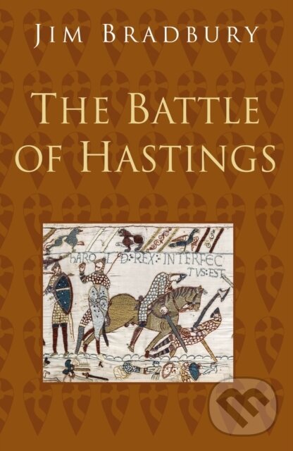 Levně The Battle of Hastings: Classic Histories Series - Jim Bradbury - kniha z kategorie Humanitné a spoločenské vedy
