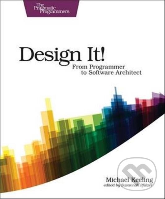 Levně Design It! : Pragmatic Programmers (From Programmer to Software Architect) - kniha z kategorie Počítače a internet