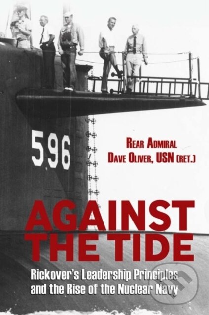 Levně Against the Tide (Rickover's Leadership Principles and the Rise of the Nuclear Navy) - kniha z kategorie História