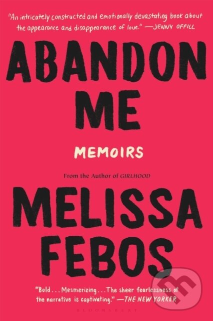 Kniha: Abandon Me (Melissa Febos). , 2018