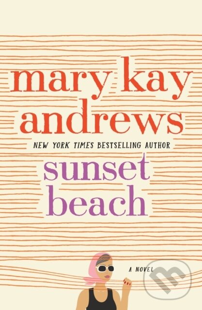 Kniha: Sunset Beach (Mary Kay Andrews). St. Martins Griffin, 2020