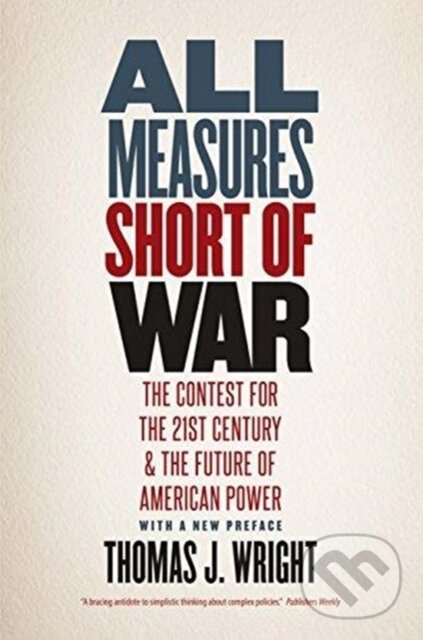 Levně All Measures Short of War (The Contest for the Twenty-First Century and the Future of American Power) - kniha z kategorie Humanitné a spoločenské vedy