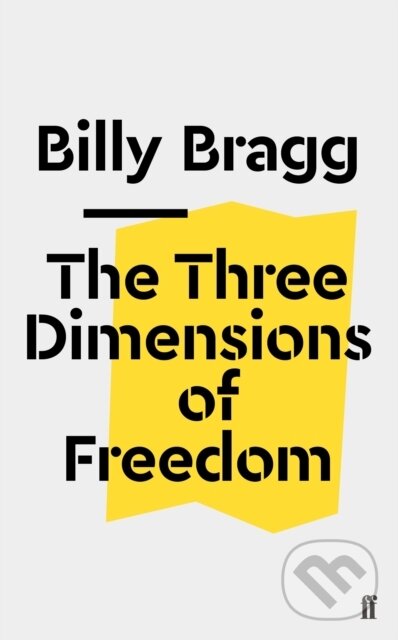 Levně The Three Dimensions of Freedom - Billy Bragg - kniha z kategorie Životopisy, reportáže a myšlienky