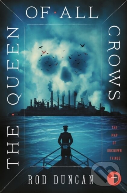 Levně The Queen of All Crows (The Map Of Unknown Things Book I) - kniha z kategorie Fantasy