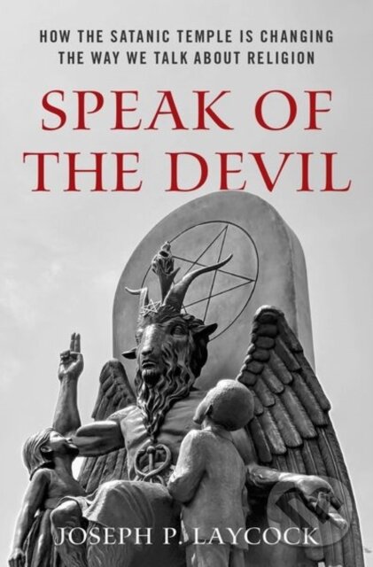 Levně Speak of the Devil (How The Satanic Temple is Changing the Way We Talk about Religion) - kniha z kategorie Právo