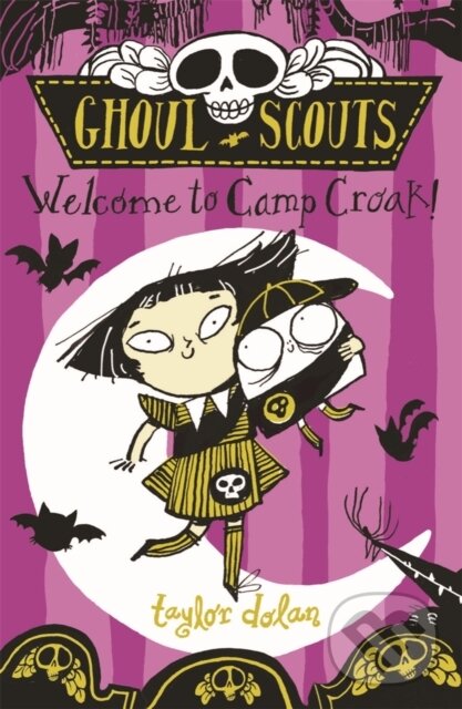 Levně Ghoul Scouts: Welcome to Camp Croak! - Taylor Dolan - kniha z kategorie Beletria