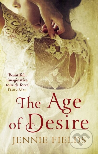 Levně The Age of Desire - Jennie Fields - kniha z kategorie Beletria