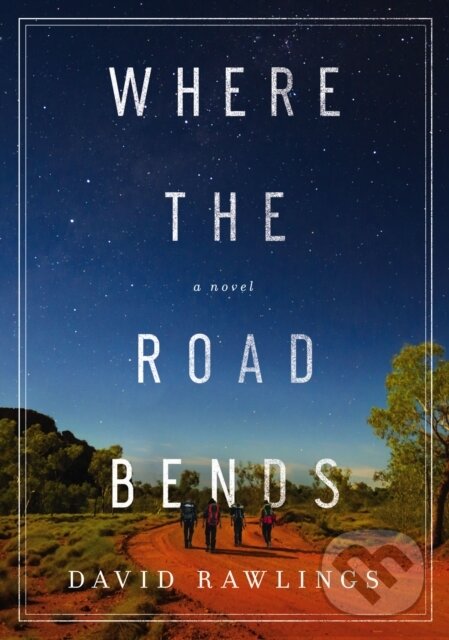 Levně Where the Road Bends - David Rawlings - kniha z kategorie Beletria