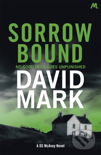 Levně Sorrow Bound (The 3rd DS McAvoy Novel) - David Mark - kniha z kategorie Detektívky, trilery a horory