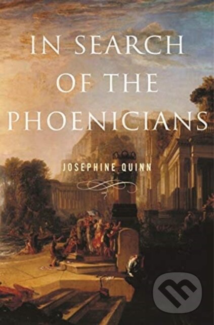 Levně In Search of the Phoenicians - Josephine Quinn - kniha z kategorie Starovek