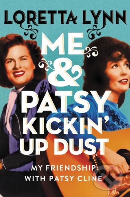 Levně Me & Patsy Kickin' Up Dust (My Friendship with Patsy Cline) - kniha z kategorie Životopisy