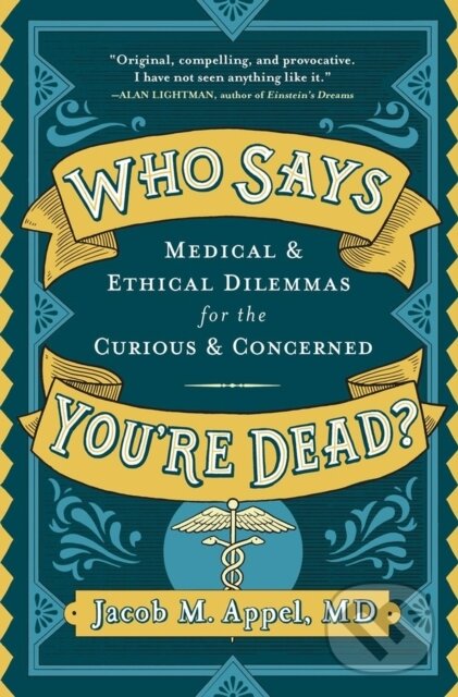 Levně Who Says You're Dead? (Medical & Ethical Dilemmas for the Curious & Concerned) - kniha z kategorie Medicína