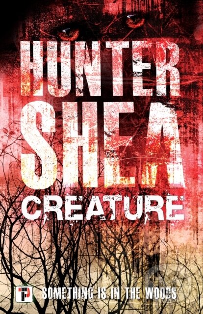 Levně Creature - Hunter Shea - kniha z kategorie Beletria