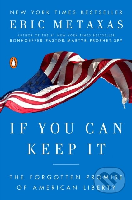 Kniha: If You Can Keep It (Eric Metaxas). , 2017