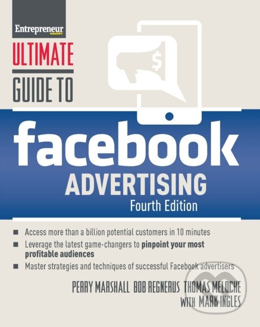 Levně Ultimate Guide to Facebook Advertising - Bob Regnerus, Thomas Meloche, Perry Marshall, Mark Ingles - kniha z kategorie Biznis a manažment