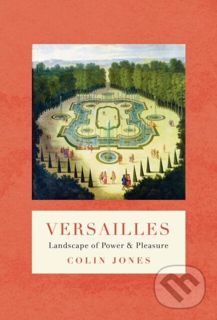 Levně Versailles - Colin Jones - kniha z kategorie Umenie, dizajn a architektúra