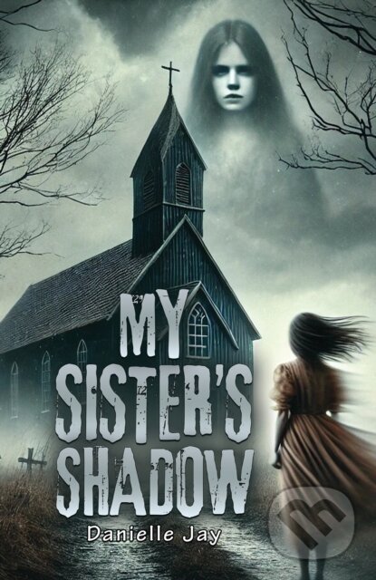 Levně My Sister's Shadow - Danielle Jay - kniha z kategorie Detektívky, trilery a horory
