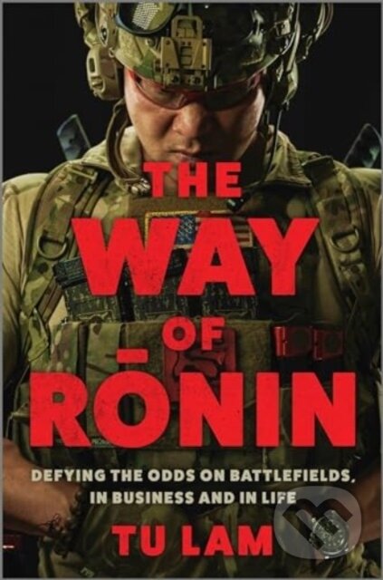 Levně The Way of Ronin (Defying the Odds on Battlefields, in Business and in Life) - kniha z kategorie Životopisy