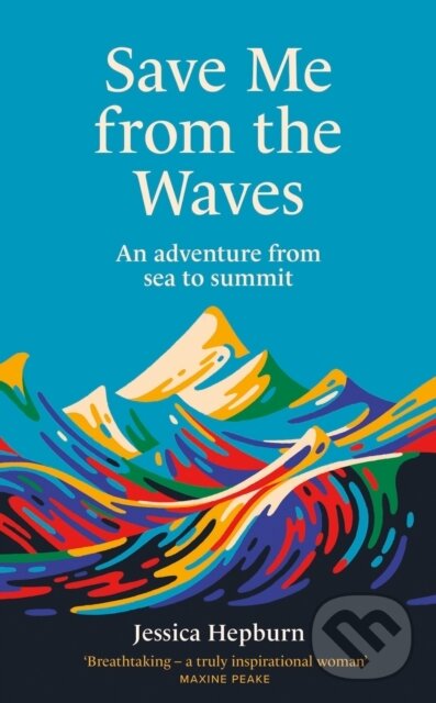 Levně Save Me from the Waves (An adventure from sea to summit) - kniha z kategorie Reportáže a publicistika