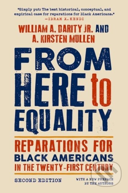 Kniha: From Here To Equality Second Edition R (A. Kirsten Mullen a William A. Darity Jr.). The University of North Carolina, 2022