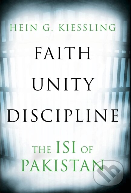 Levně Faith, Unity, Discipline (The Inter-Service-Intelligence (ISI) of Pakistan) - kniha z kategorie Životopisy, reportáže a myšlienky