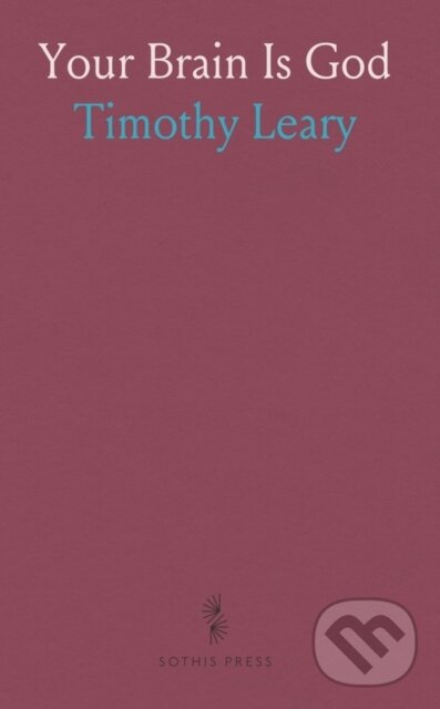 Kniha: Your Brain Is God (Timothy Leary). , 2024