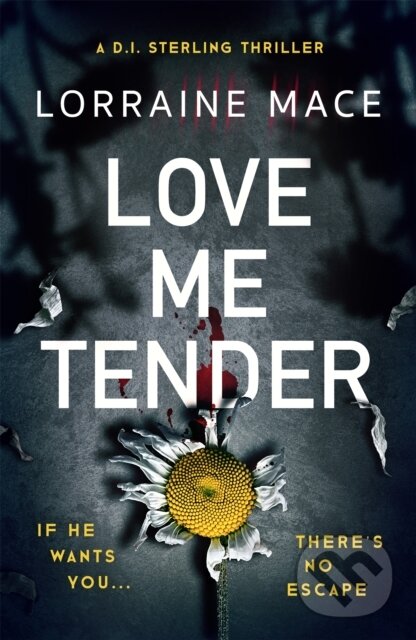 Levně Love Me Tender (A compulsive page-turner full of thrilling and jaw-dropping twists) - kniha z kategorie Thrillery